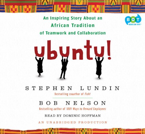 Ubuntu An Inspiring Story About an African Tradition of Teamwork and Collaboration