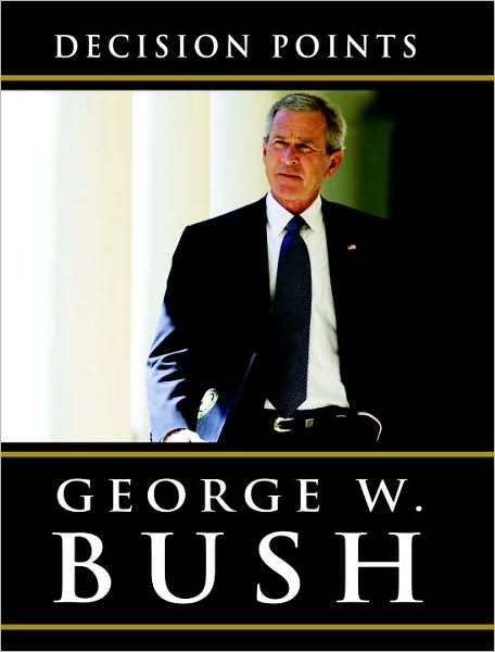 Decision Points by George W. Bush, ISBN 9780307748645