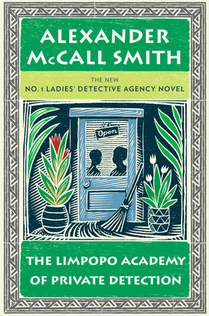 The Limpopo Academy of Private Detection by ALEXANDER MCCALL SMITH, ISBN 9780307907158