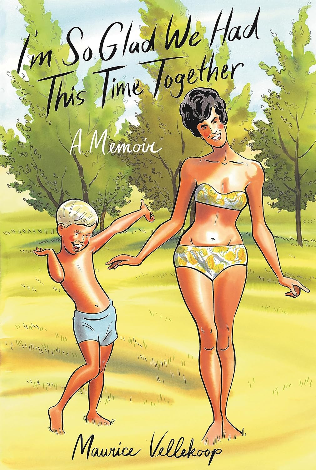I'm So Glad We Had This Time Together by Maurice Vellekoop, ISBN 9780307908735