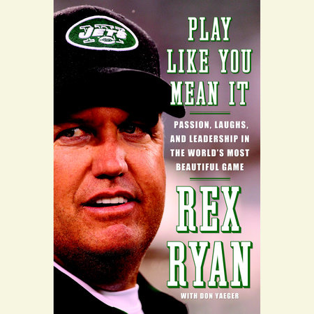 Play Like You Mean It by Rex Ryan, ISBN 9780307914743