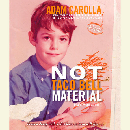 Not Taco Bell Material by Adam Carolla, ISBN 9780307939784
