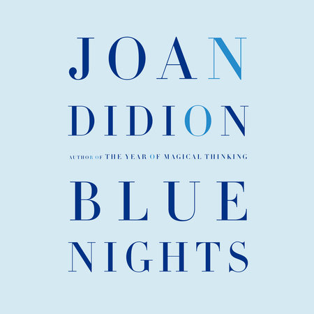 Blue Nights by Joan Didion, ISBN 9780307940872