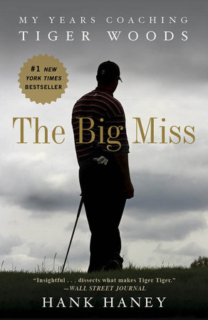 The Big Miss by Hank Haney, ISBN 9780307986009