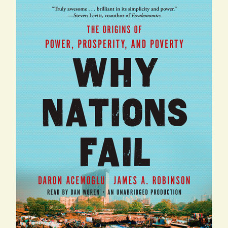 Why Nations Fail by James A. Robinson and Daron Acemoğlu, ISBN 9780307987464