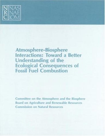 Atmosphere-Biosphere Interactions: Toward A Better Understanding Of The Ecological Consequences Of Fossil Fuel Combustion