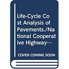 Life-Cycle Cost Analysis Of Pavements./National Cooperative Highway Research Program Synthesis Series No. 122