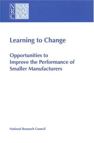 Learning To Change: Opportunities To Improve The Performance Of Smaller Manufacturers