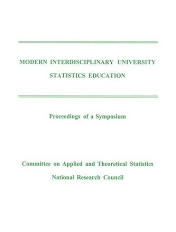 Modern Interdisciplinary University Statistics Education: Proceedings Of A Symposium
