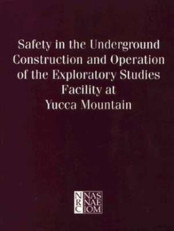 Safety In The Underground Construction And Operation Of The Exploratory Studies Facility At Yucca Mountain