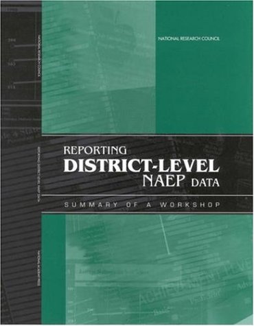 Reporting District-Level NAEP Data: Summary Of A Workshop