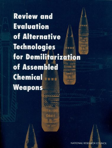 Review And Evaluation Of Alternative Technologies For Demilitarization Of Assembled Chemical Weapons
