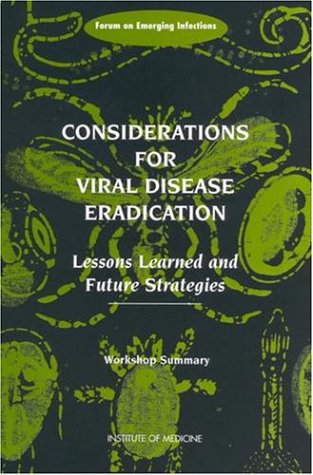 Considerations for Viral Disease Eradication Lessons Learned and Future Strategies