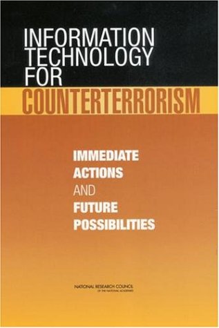 Information Technology For Counterterrorism: Immediate Actions And Future Possibilities