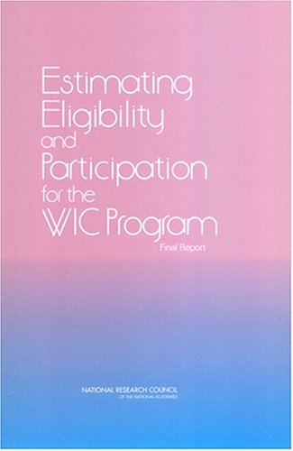 Estimating Eligibility And Participation For The WIC Program: Final Report