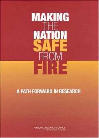 Making The Nation Safe From Fire: A Path Forward In Research