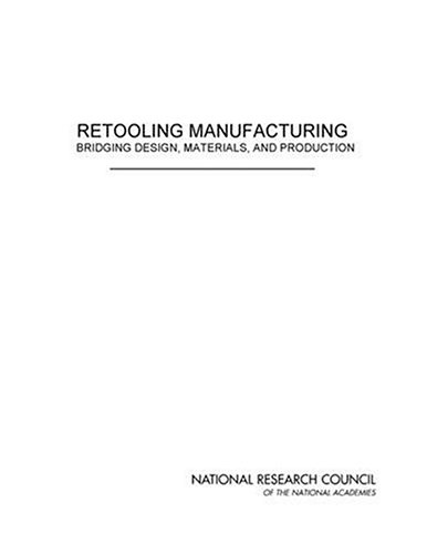 Retooling Manufacturing: Bridging Design, Materials, And Production