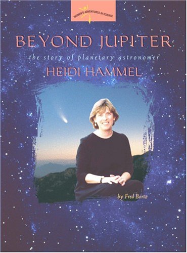 Beyond Jupiter: The Story Of Planetary Astronomer Heidi Hammel