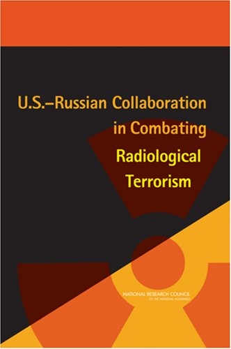 U.S. Russian Collaboration in Combating Radiological Terrorism