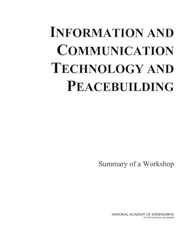 Information And Communication Technology And Peacebuilding: Summary Of A Workshop