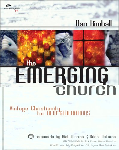 The Emerging Church: Vintage Christianity For New Generations