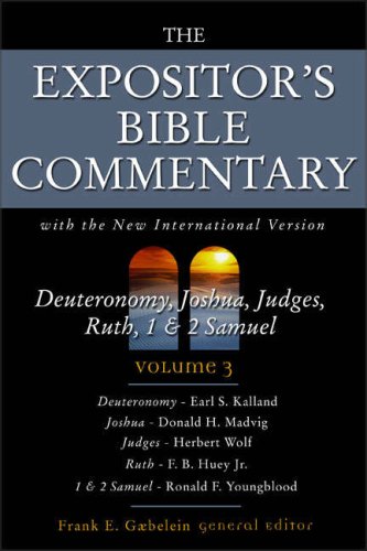 The Expositor's Bible Commentary (Volume 3) - Deuteronomy, Joshua, Judges, Ruth, 1 & 2 Samuel