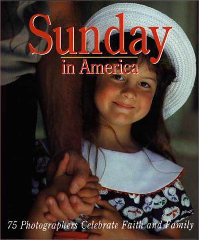 Sunday in America: 75 Photographers Celebrate Faith and Family
