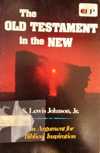 The Old Testament in the New: An Argument for Biblical Inspiration