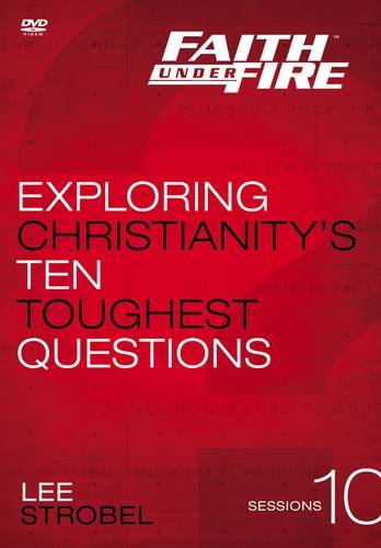 Exploring Christianity'S Ten Toughest Questions