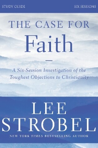 The Case for Faith Study Guide Revised Edition