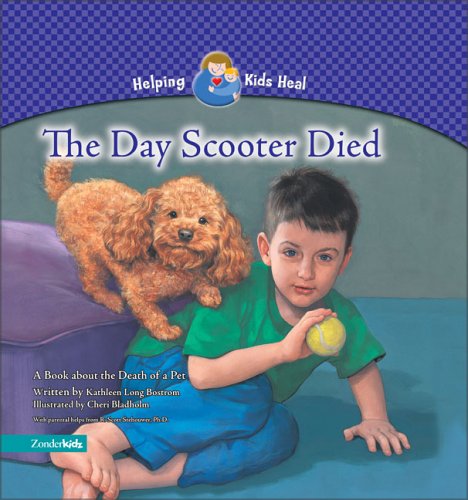 The Day Scooter Died: A Book About The Death Of A Pet