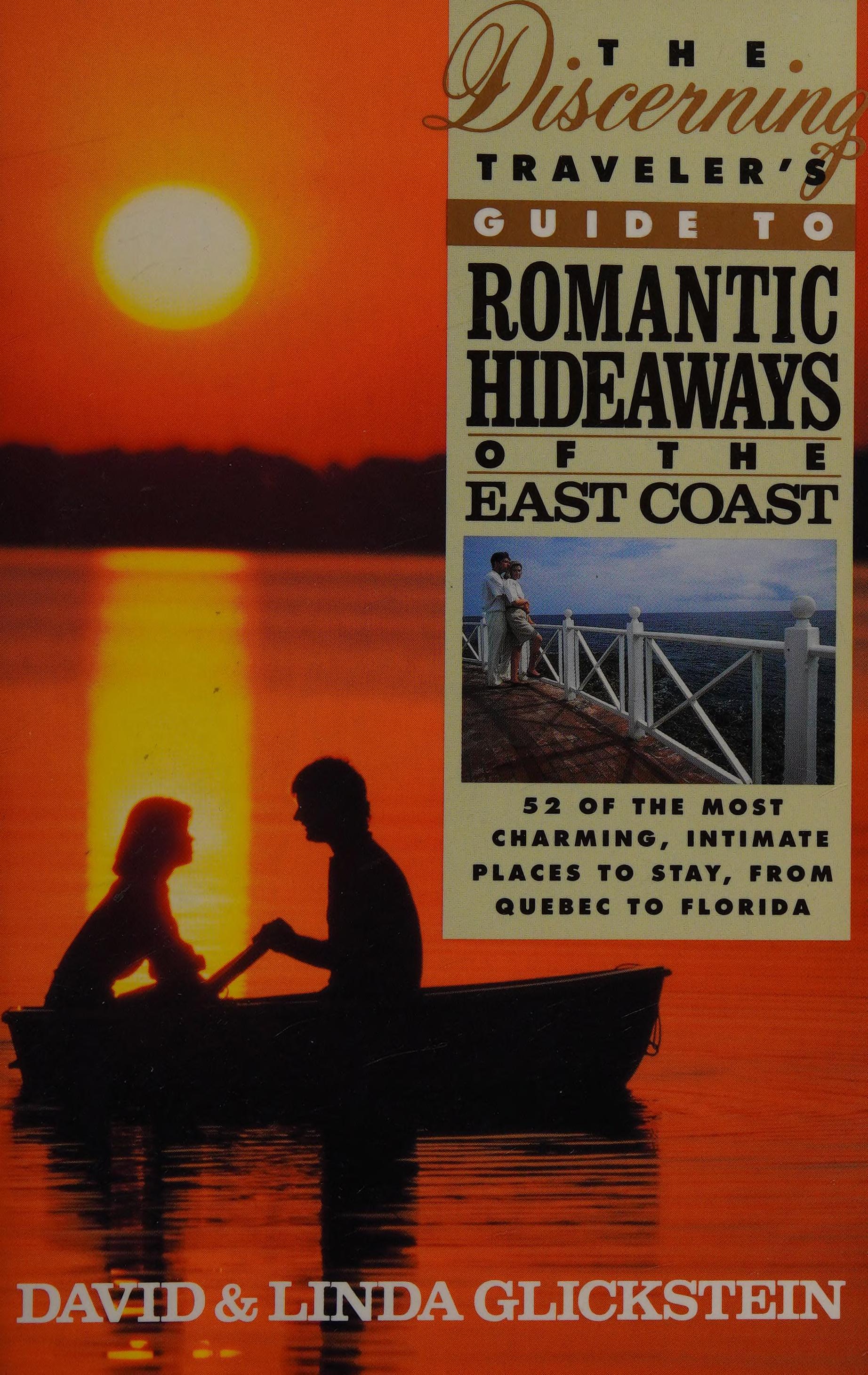 The Discerning Traveler's Guide to Romantic Hideaways of the East Coast