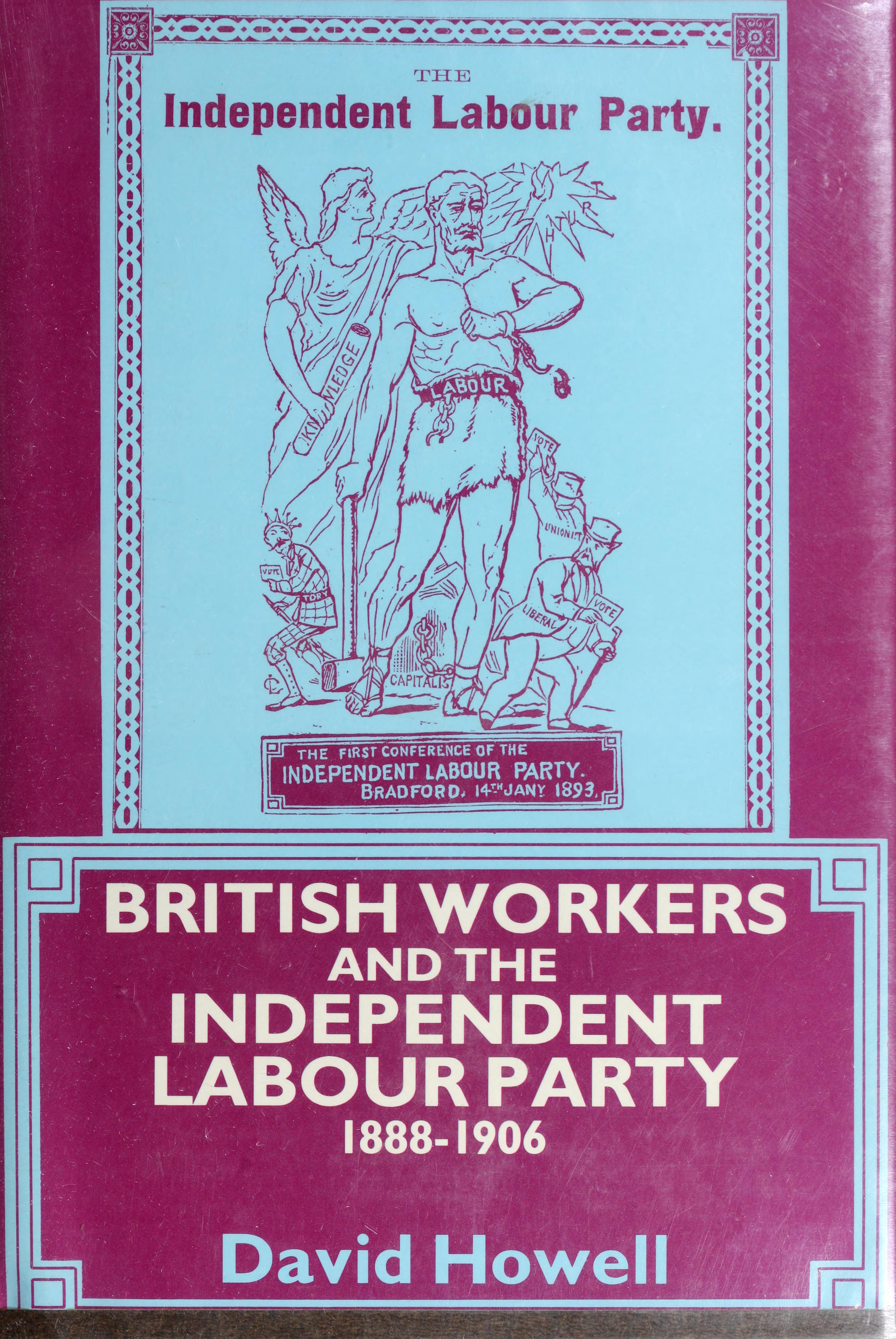 British Workers and the Independent Labour Party, 1888-1906