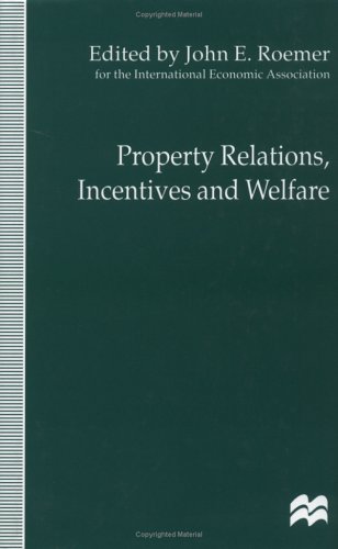 Property relations, Incentives, and welfare