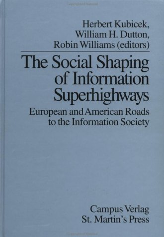 The Social Shaping Of Information Superhighways: European And American Roads To The Information Society