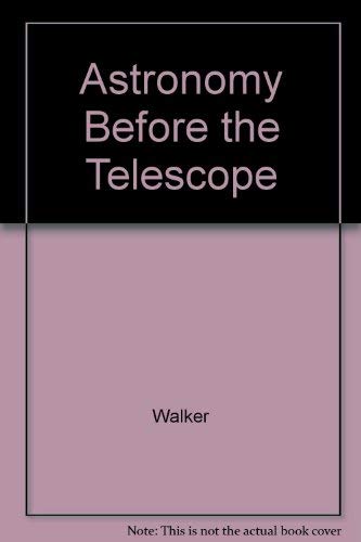 Astronomy Before the Telescope