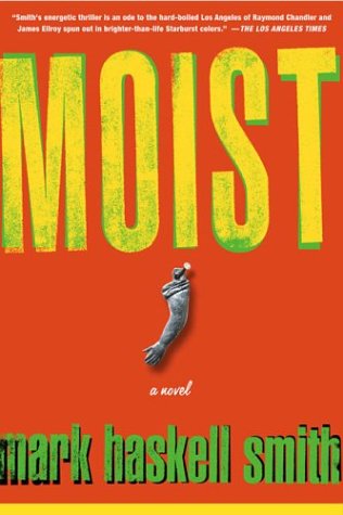 Moist: A Novel