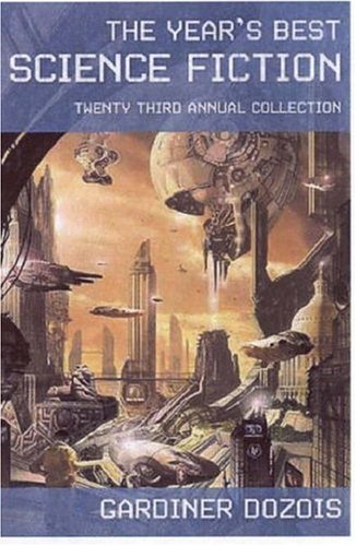The Year's Best Science Fiction: Twenty-Third Annual Collection
