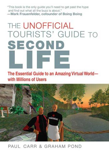 The Unofficial Tourists' Guide To Second Life