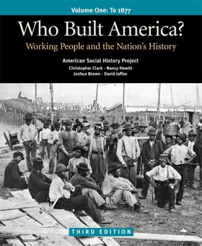 Who Built America? Vol. 1: Working People And The Nation'S History