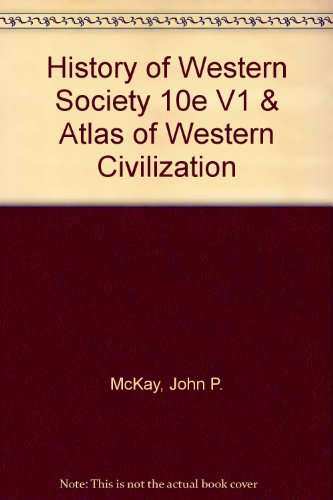 History of Western Society 10e V1 Atlas of Western Civilization