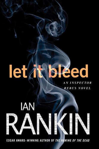 Let It Bleed by Ian Rankin New York Times Best-Selling Author, ISBN 9780312586485