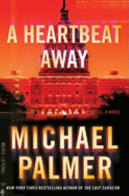 A Heartbeat Away by Michael Palmer, ISBN 9780312587529