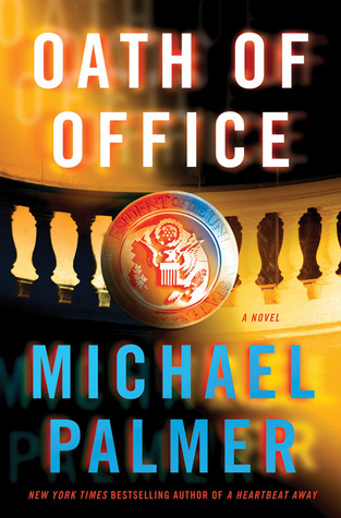 Oath of Office by Michael Palmer, ISBN 9780312587536