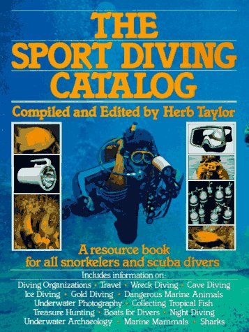 The Sport Diving Catalog: A Resource Book For All Snorkelers And Scuba Divers