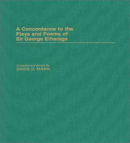 A Concordance to the Plays and Poems of Sir George Etherege