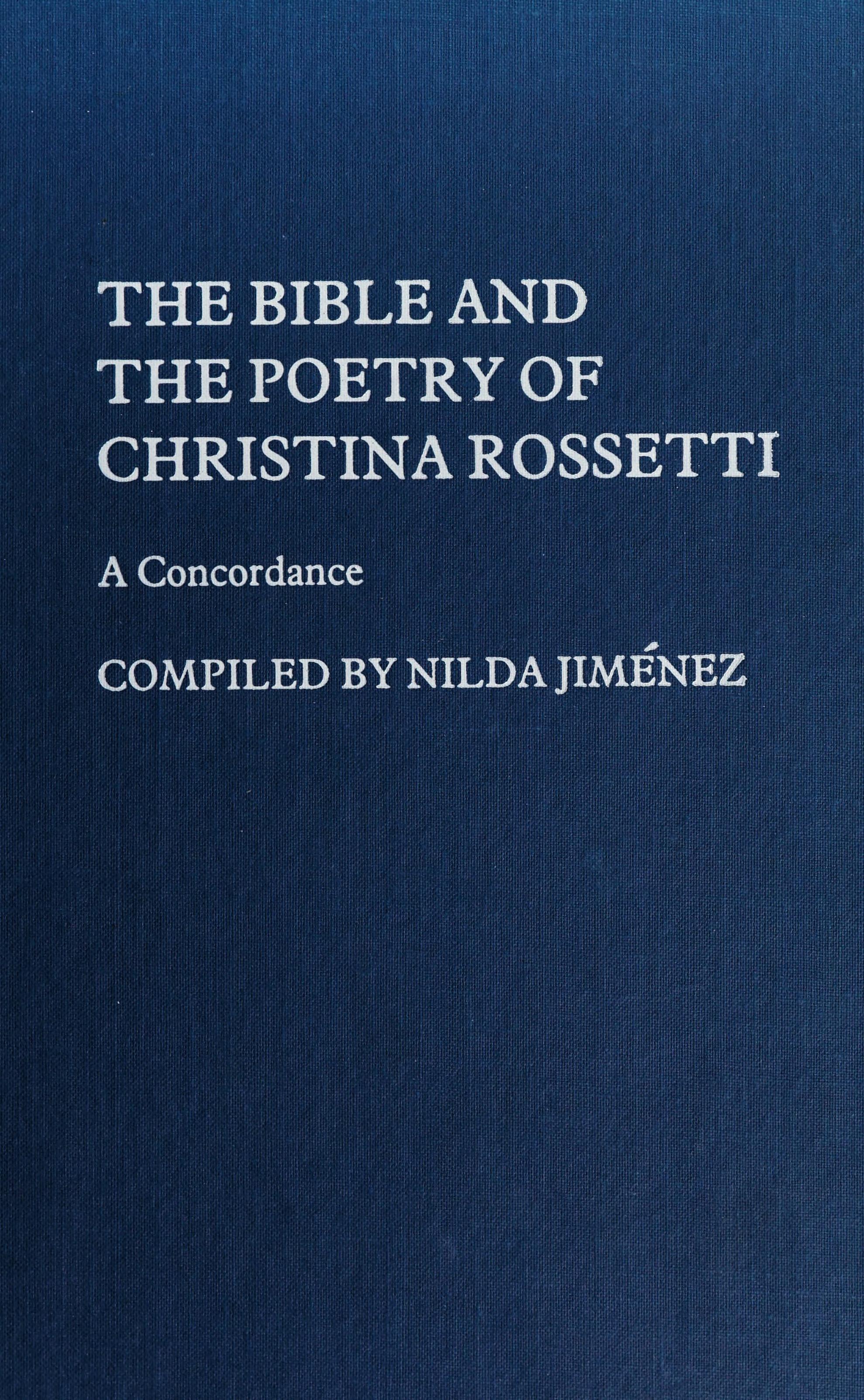 The Bible And The Poetry Of Christina Rossetti: A Concordance