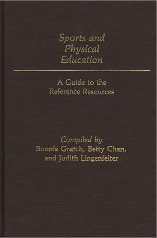 Sports And Physical Education: A Guide To The Reference Resources