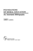 Foundations Of Moral Education: An Annotated Bibliography