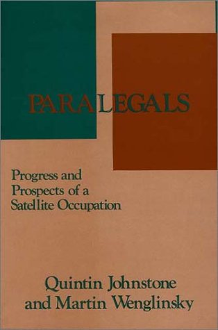 Paralegals: Progress And Prospects Of A Satellite Occupation